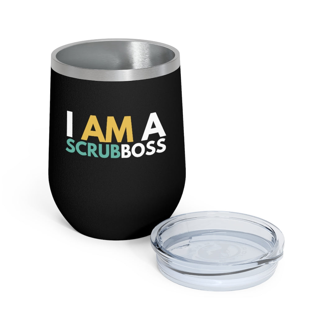 I am a Scrub Boss 12oz Insulated Wine Tumbler (Black)