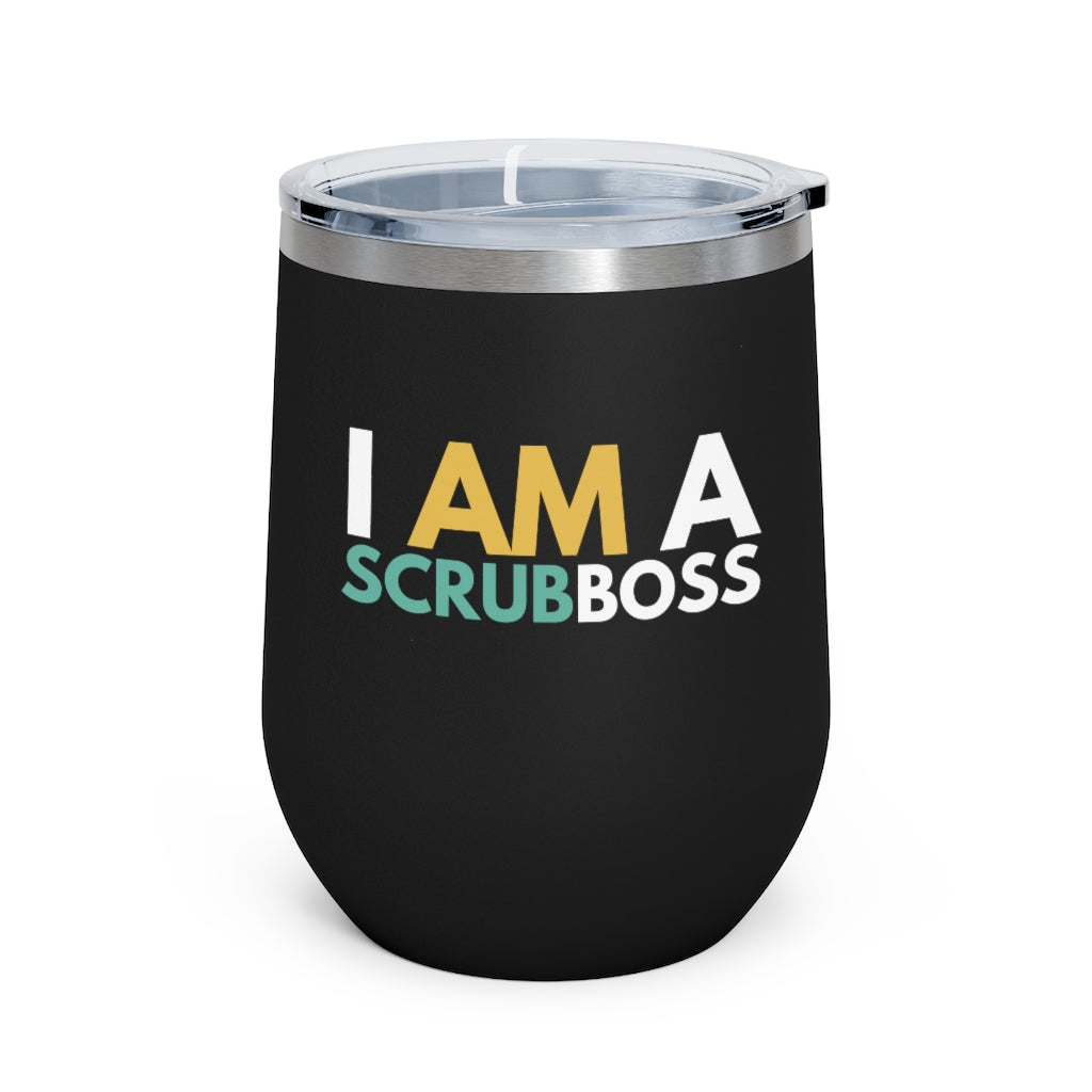 I am a Scrub Boss 12oz Insulated Wine Tumbler (Black)