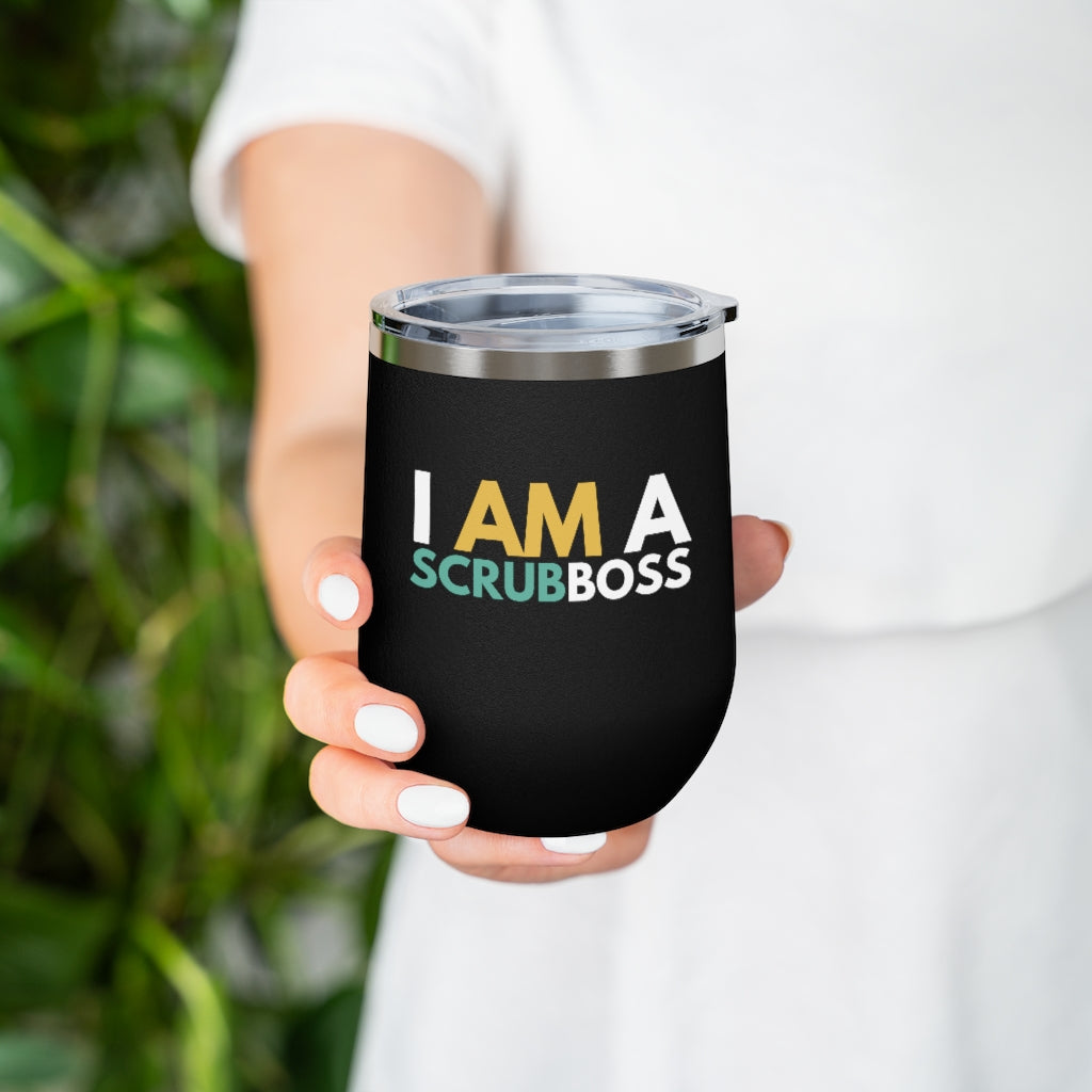 I am a Scrub Boss 12oz Insulated Wine Tumbler (Black)