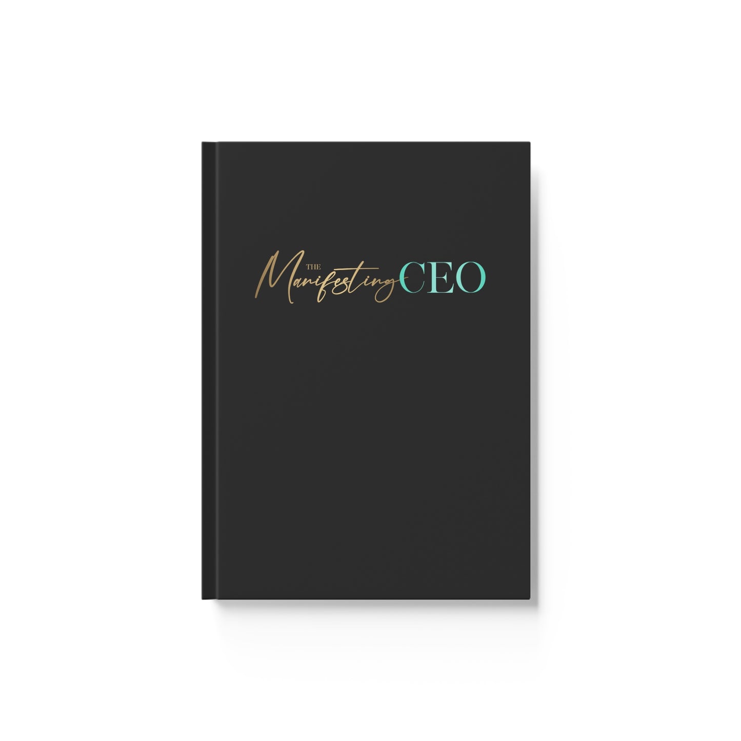 Hard Backed Journal (The Manifesting CEO - Black)