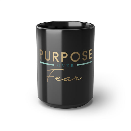15oz Ceramic Mug (Purpose Over Fear - Black)